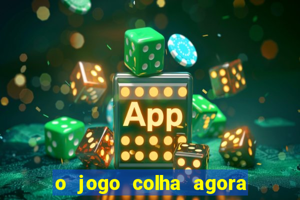 o jogo colha agora paga mesmo